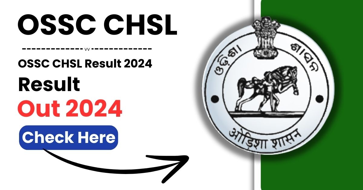 OSSC CHSL Result 2024 जल्द डाउनलोड करें, Merit List Direct Link Available @ossc.gov.in