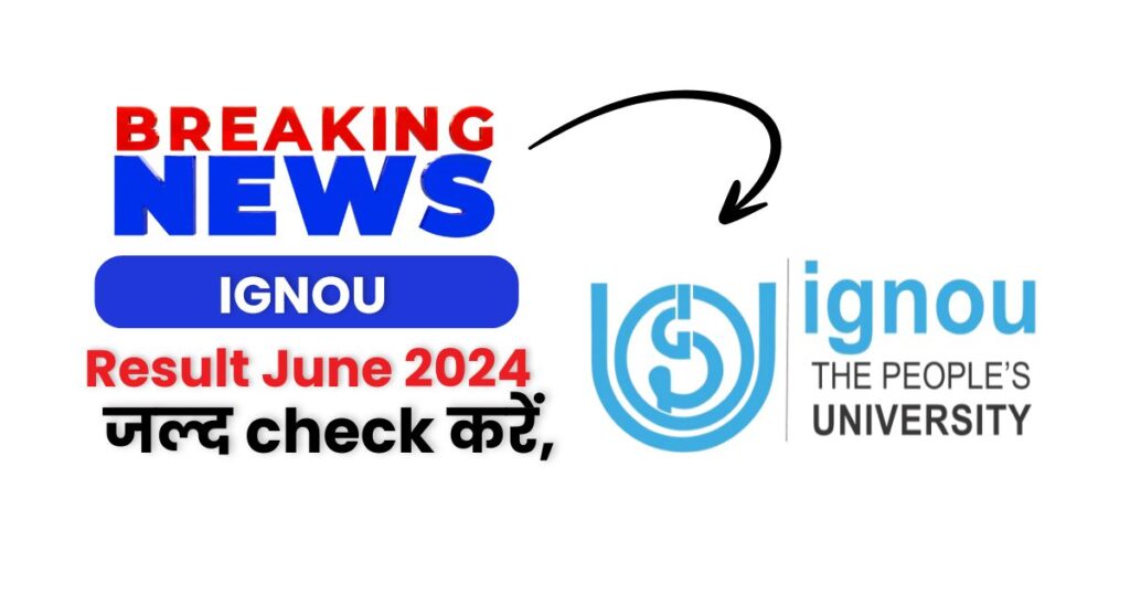 IGNOU Result June 2024 OUTTerm End Exam Result Out Now Check Your