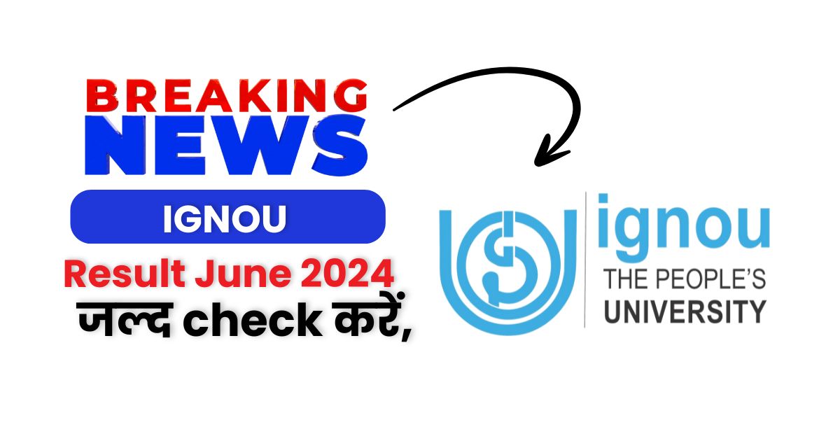 IGNOU Result June 2024 OUTTerm End Exam Result Out Now Check Your